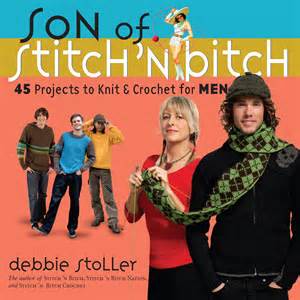 Son of Stitch n Bitch - 45 Projects to Knit and Crochet for Men