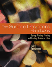Surface Designers Handbook:  Dying, Printing, Painting and Creating Resists on Fabric