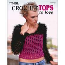Crochet Tops To Love (Leisure Arts #3806)