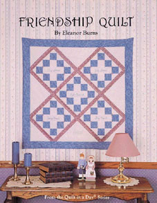 Friendship Quilt in a Day Pattern Book by Eleanor Burns